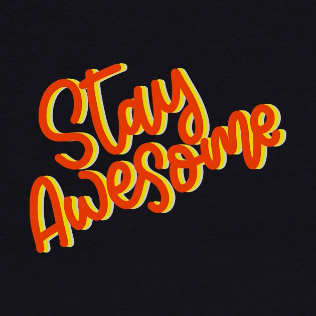 Stay Awesome Lettering Design by Slletterings